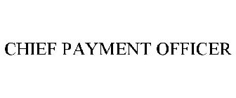 CHIEF PAYMENT OFFICER