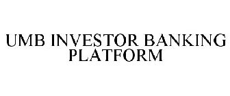 UMB INVESTOR BANKING PLATFORM