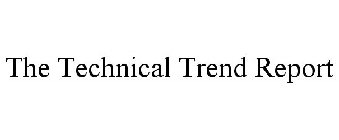 THE TECHNICAL TREND REPORT