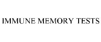 IMMUNE MEMORY TESTS