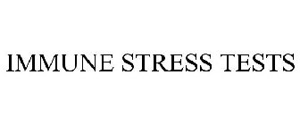 IMMUNE STRESS TESTS