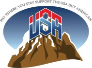 PAY WHERE YOU STAY SUPPORT THE USA BUY AMERICAN USA