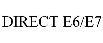 DIRECT E6/E7