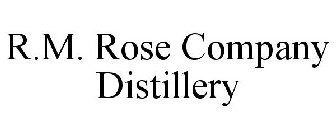 R.M. ROSE COMPANY DISTILLERY