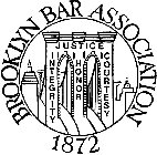 BROOKLYN BAR ASSOCIATION 1872 JUSTICE INTEGRITY HONOR COURTESY