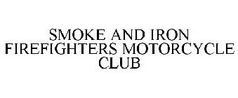 SMOKE & IRON FIREFIGHTERS MC