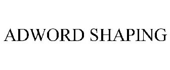 ADWORD SHAPING