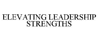 ELEVATING LEADERSHIP STRENGTHS