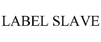 LABEL SLAVE