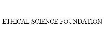 ETHICAL SCIENCE FOUNDATION