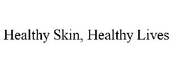 HEALTHY SKIN. HEALTHY LIVES.