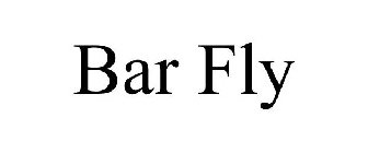 BAR FLY