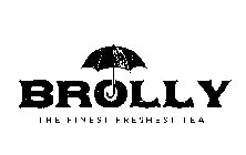 BROLLY THE FINEST FRESHEST TEA