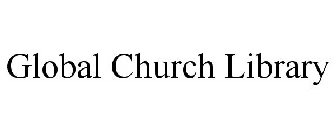 GLOBAL CHURCH LIBRARY