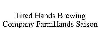 TIRED HANDS BREWING COMPANY FARMHANDS SAISON
