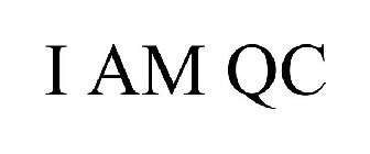 I AM QC