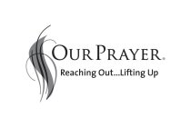 OUR PRAYER REACHING OUT... LIFTING UP