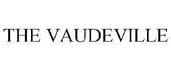 THE VAUDEVILLE