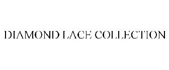DIAMOND LACE COLLECTION