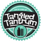 TANGLED TANTRUM