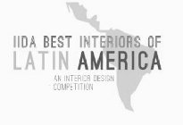 IIDA BEST INTERIORS OF LATIN AMERICA AN INTERIOR DESIGN COMPETITION