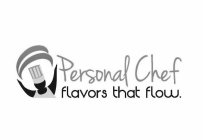 PERSONAL CHEF FLAVORS THAT FLOW.