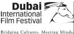 DUBAI INTERNATIONAL FILM FESTIVAL BRIDGING CULTURES. MEETING MINDS.