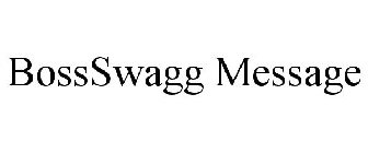 BOSSSWAGG MESSAGE