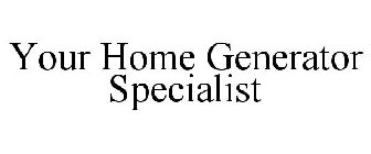 YOUR HOME GENERATOR SPECIALIST