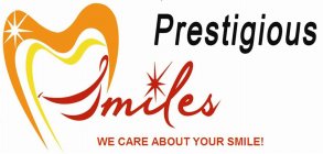 PRESTIGIOUS SMILES WE CARE ABOUT YOUR SMILE!