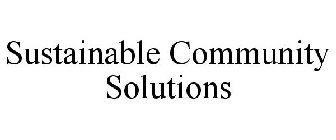 SUSTAINABLE COMMUNITY SOLUTIONS
