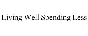 LIVING WELL SPENDING LESS