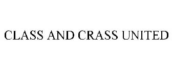 CLASS AND CRASS UNITED