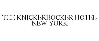 THE KNICKERBOCKER HOTEL NEW YORK