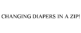 CHANGING DIAPERS IN A ZIP!