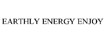 EARTHLY ENERGY ENJOY