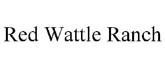 RED WATTLE RANCH