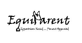 EQUIARENT EQUESTRIAN TESTED ... PARENT APPROVED