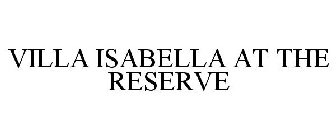 VILLA ISABELLA AT THE RESERVE