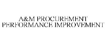 A&M PROCUREMENT PERFORMANCE IMPROVEMENT