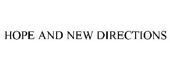 HOPE AND NEW DIRECTIONS