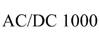 AC/DC 1000