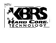 WITH: KBRS HARD CORE. TECHNOLOGY