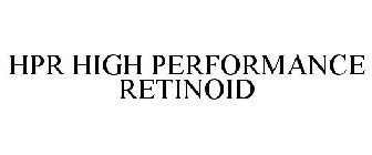HPR HIGH PERFORMANCE RETINOID