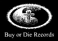 BUY OR DIE RECORDS