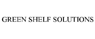 GREEN SHELF SOLUTIONS