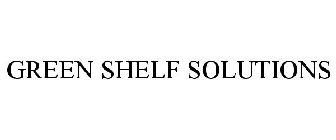 GREEN SHELF SOLUTIONS