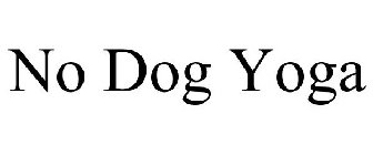 NO DOG YOGA