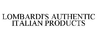 LOMBARDI'S AUTHENTIC ITALIAN PRODUCTS