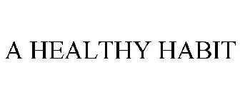 A HEALTHY HABIT